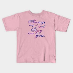 Keep It Real - Violet Kids T-Shirt